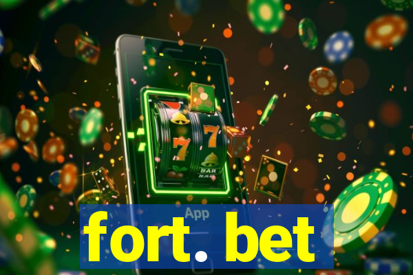 fort. bet