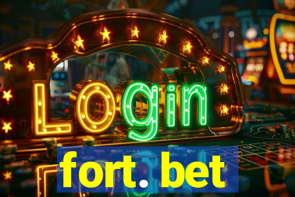 fort. bet