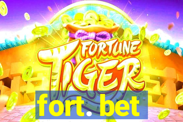 fort. bet