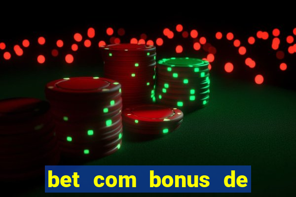 bet com bonus de cadastro sem depósito