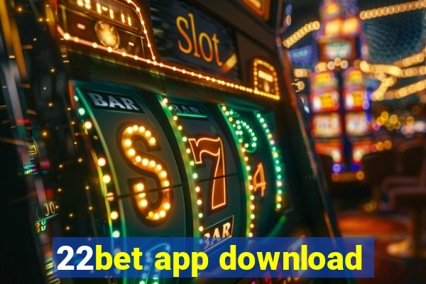 22bet app download