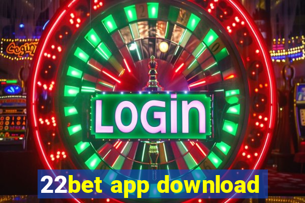 22bet app download