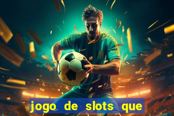 jogo de slots que paga no cadastro