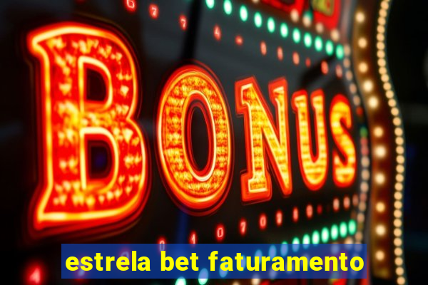 estrela bet faturamento