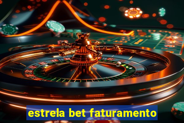 estrela bet faturamento