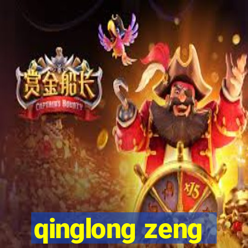 qinglong zeng