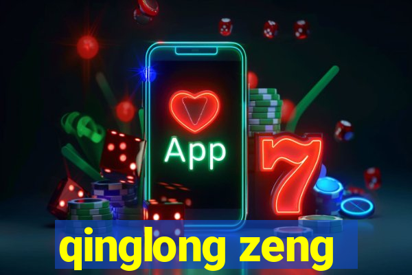 qinglong zeng