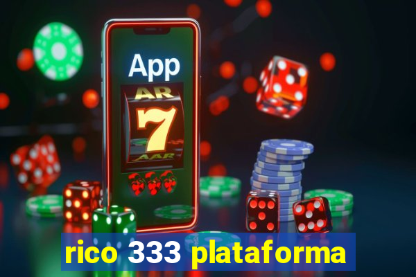 rico 333 plataforma