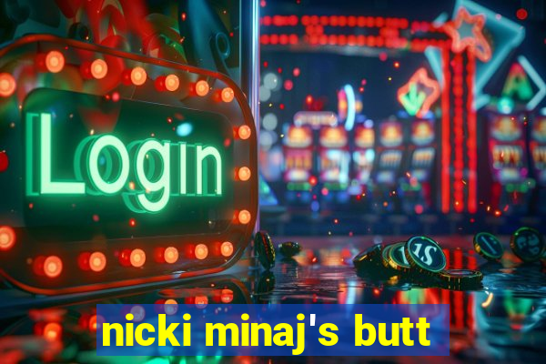 nicki minaj's butt