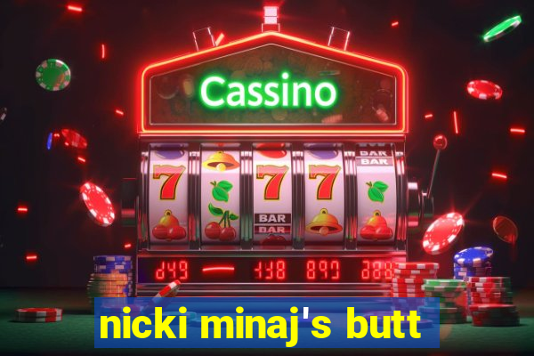 nicki minaj's butt