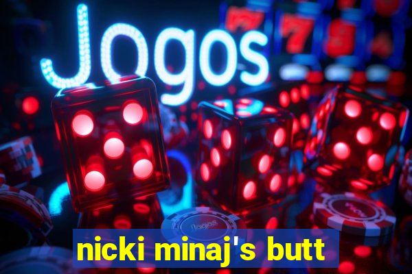 nicki minaj's butt