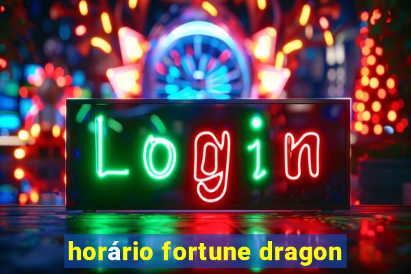 horário fortune dragon