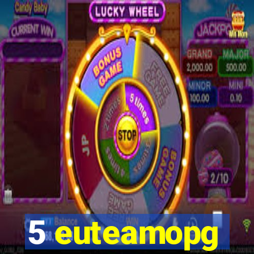 5 euteamopg