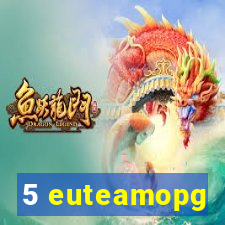 5 euteamopg