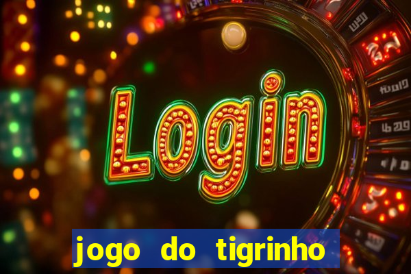 jogo do tigrinho com rodada grátis