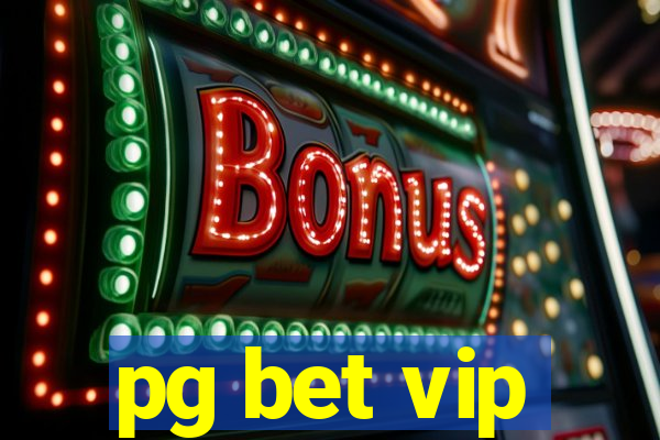 pg bet vip