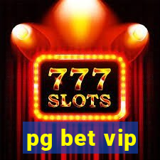 pg bet vip