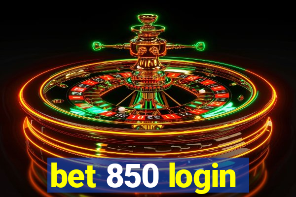 bet 850 login