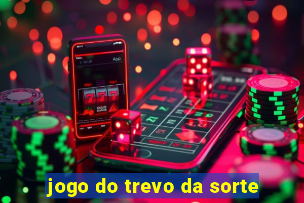 jogo do trevo da sorte