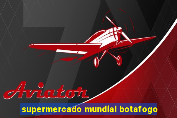 supermercado mundial botafogo