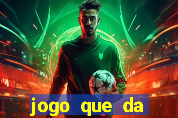 jogo que da dinheiro de verdade gratuito