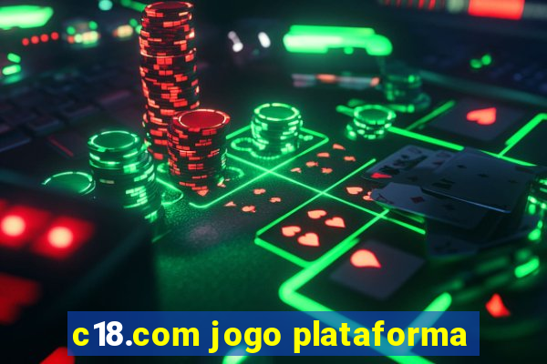 c18.com jogo plataforma