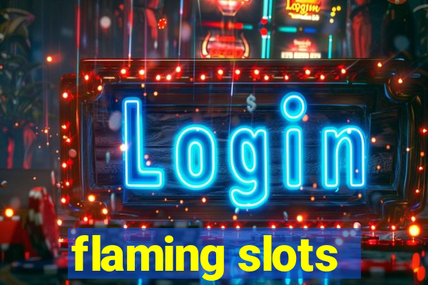 flaming slots