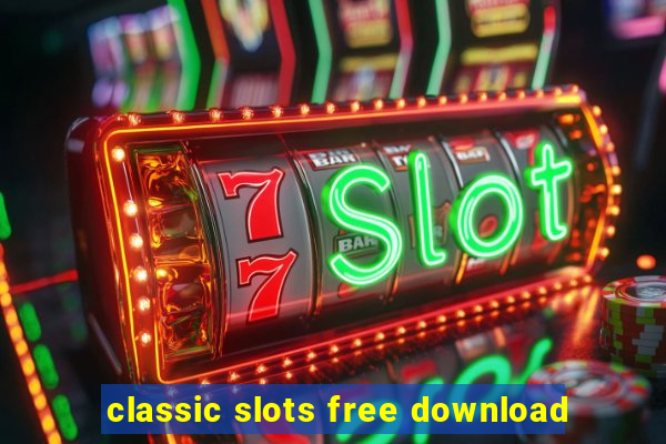 classic slots free download