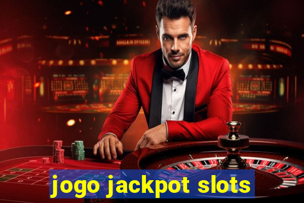 jogo jackpot slots