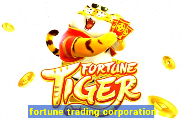 fortune trading corporation