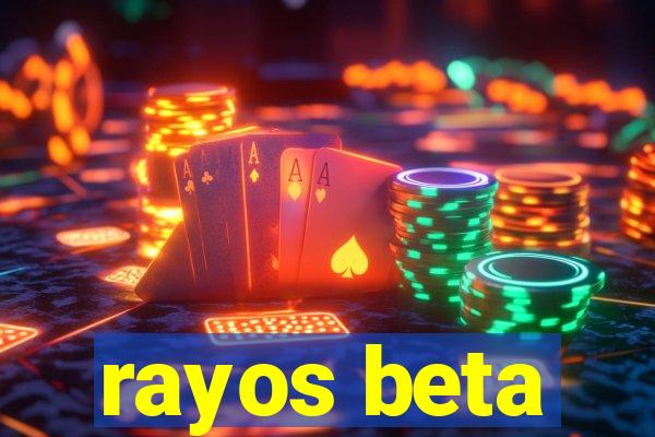 rayos beta