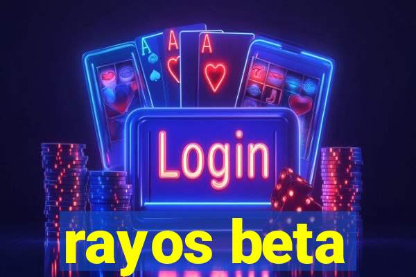 rayos beta