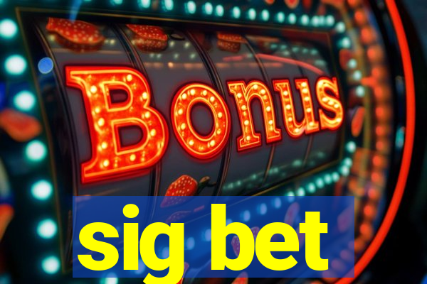 sig bet