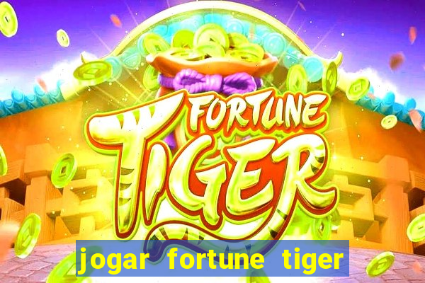 jogar fortune tiger demo grátis