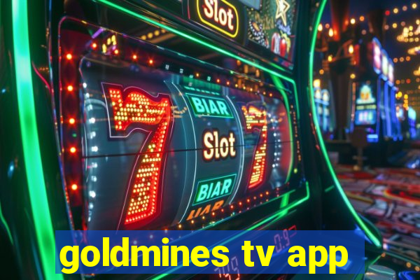 goldmines tv app