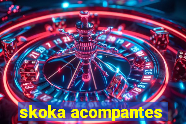 skoka acompantes