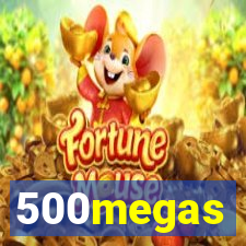 500megas