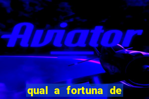 qual a fortuna de helen ganzarolli