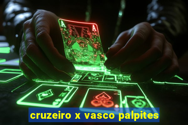 cruzeiro x vasco palpites