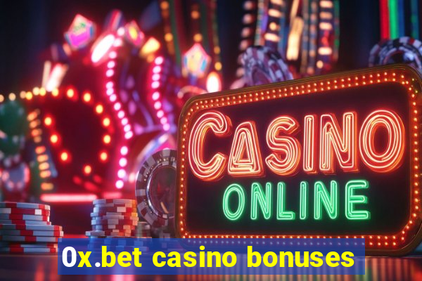 0x.bet casino bonuses