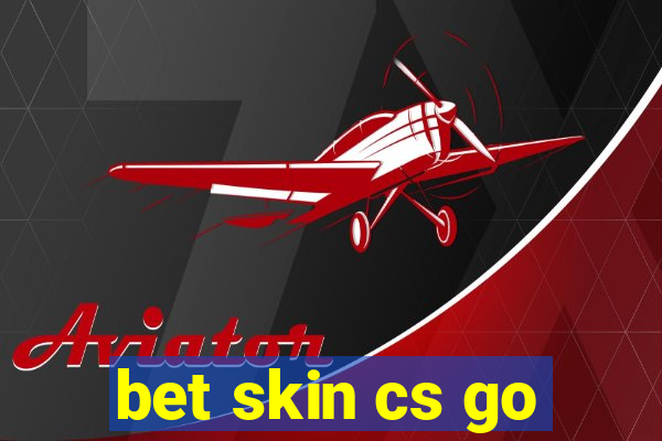 bet skin cs go