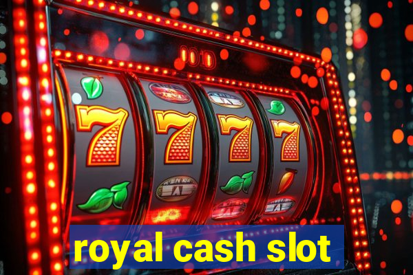 royal cash slot