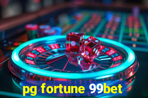 pg fortune 99bet