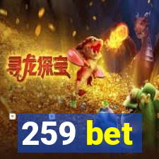 259 bet