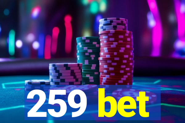 259 bet