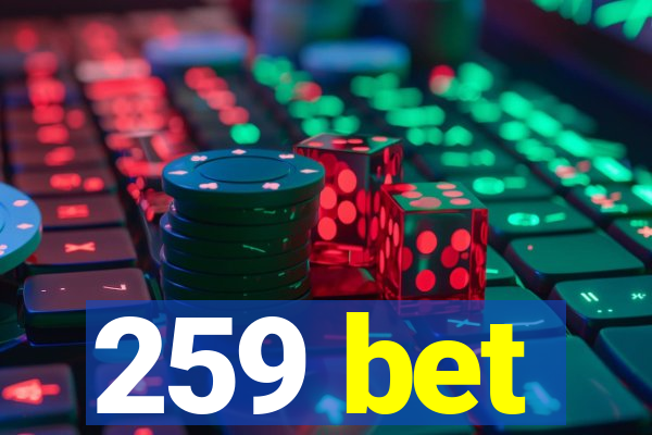 259 bet