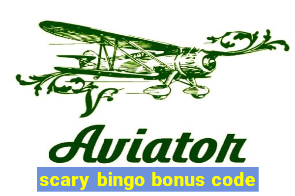 scary bingo bonus code