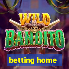 betting home