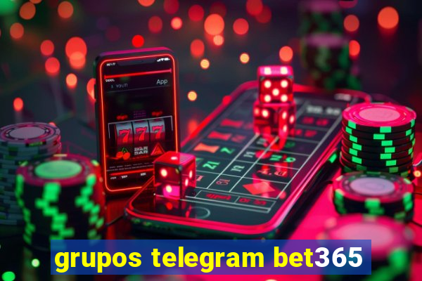 grupos telegram bet365