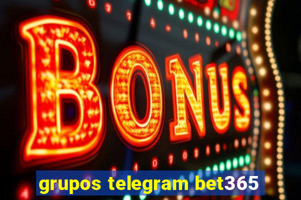 grupos telegram bet365